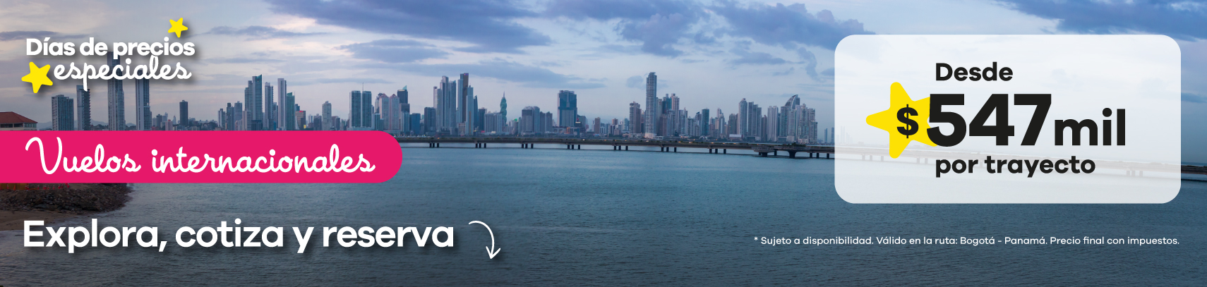 Aprovecha los Días de precios especiales y viaja de Bogotá a Panamá desde $547 mil por trayecto 🌎. Cotiza, explora y reserva tu vuelo internacional al mejor precio. ¡Promoción por tiempo limitado!