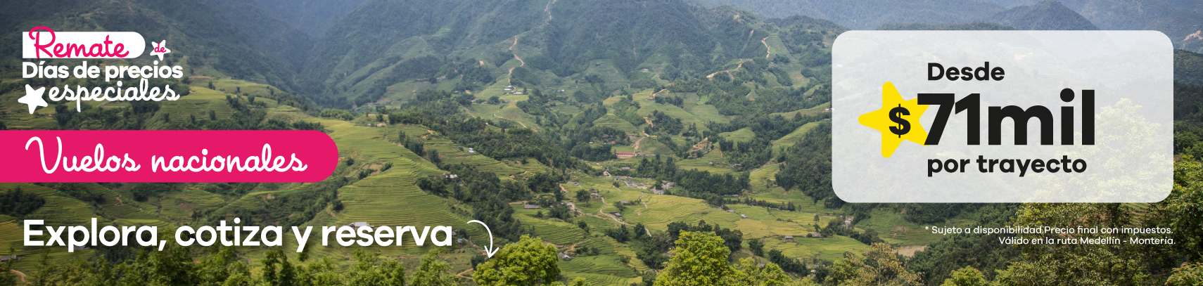 ✈️ Últimos días de precios especiales en vuelos nacionales 🇨🇴 Viaja por Colombia con tarifas desde $71.000 por trayecto 🧳 Ruta destacada: Medellín – Montería 🌄 ¡Explora, cotiza y reserva tus próximas aventuras al mejor precio! 💛