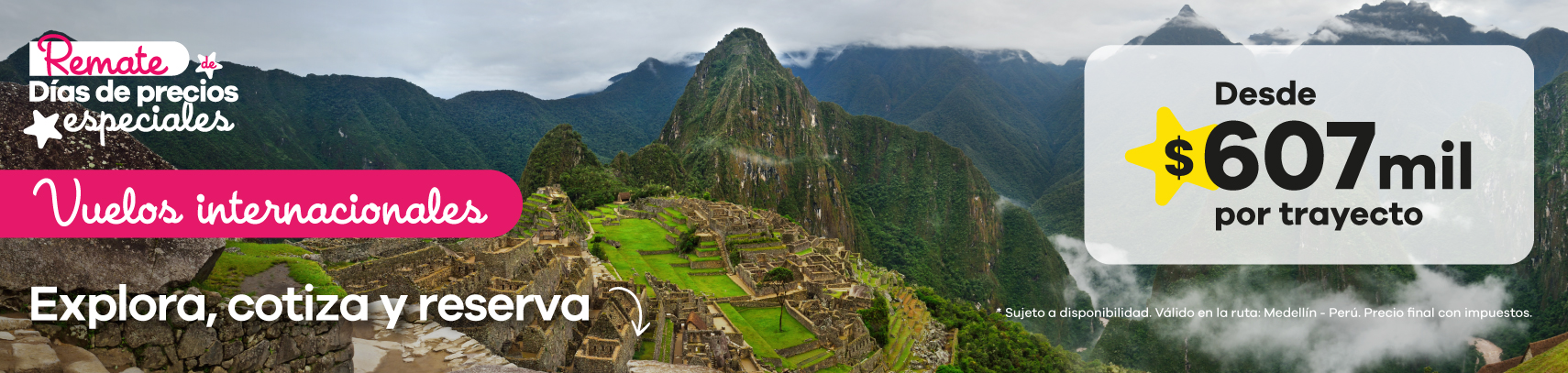 🌎 Últimos días de precios especiales en vuelos internacionales ✈️ Viaja a destinos increíbles desde $607.000 por trayecto 🧳 Ruta destacada: Medellín – Perú 🇵🇪 ¡Explora el mundo con precios irresistibles! 🌍✨