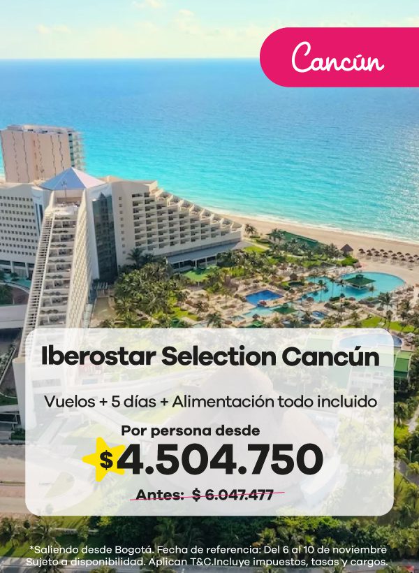 Viaja a Cancún y alójate en el Iberostar Selection con vuelos + 5 días todo incluido desde Bogotá por solo $4.504.750 por persona.
