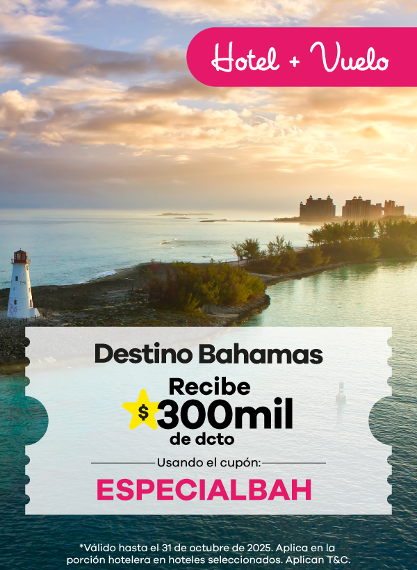 ¡Viaja al paraíso con nuestra promo Hotel + Vuelo! 🌴 Disfruta Bahamas y recibe $300 mil de descuento usando el cupón ESPECIALBAH. 💛 Válido hasta el 31 de octubre de 2025. ¡Tu escapada soñada te espera!