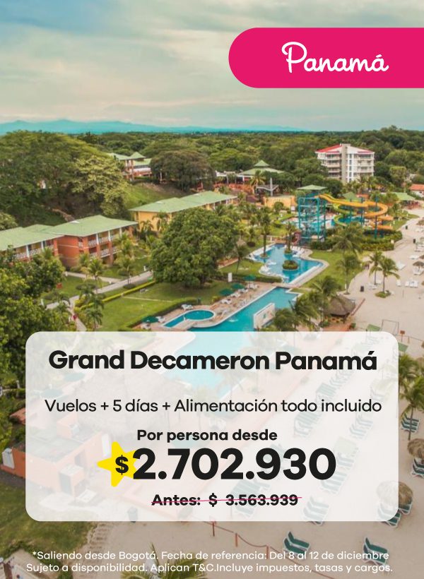 Disfruta Panamá con todo incluido en el Grand Decameron: vuelos + 5 días desde Bogotá por solo $2.702.930 por persona.