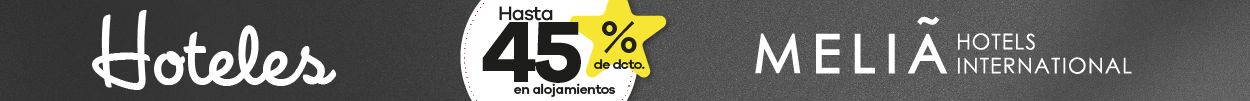 Banner de promoción de Hoteles Meliá con hasta 45 % de descuento en alojamiento