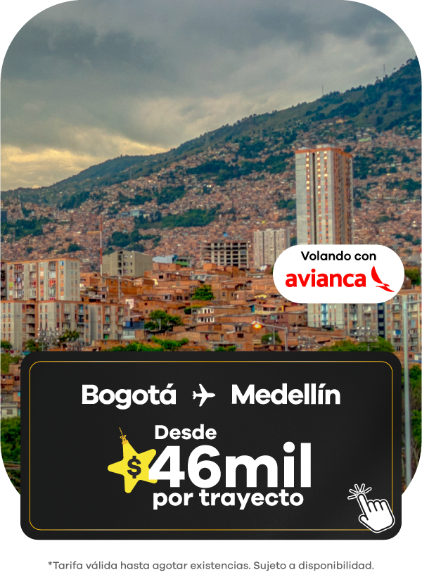 oferta de vuelo Bogotá a Medellín con Avianca desde $46.000 por trayecto, con vista urbana y montañas de Medellín.