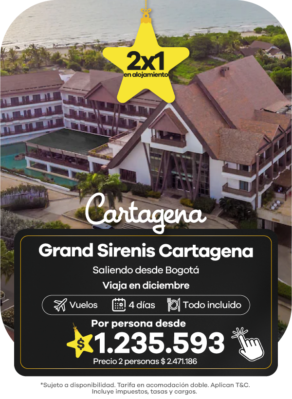 Oferta Black Friday Cartagena: paquete al hotel Grand Sirenis con vuelo desde Bogotá, 4 días todo incluido y promoción 2x1 en alojamiento