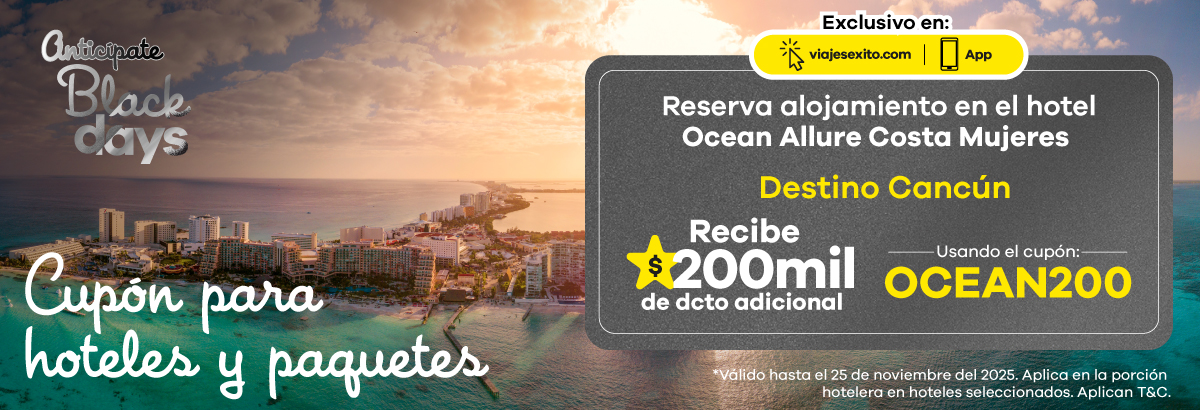 Black Days con cupón OCEAN200 para recibir $200.000 de descuento adicional al reservar el hotel Ocean Allure Costa Mujeres en Cancún, exclusivo en Viajes Éxito y la app