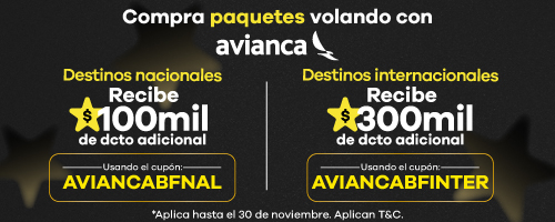 promoción para comprar paquetes volando con Avianca, con cupones AVIANCABFNAL y AVIANCA BFINTER que ofrecen $100.000 de descuento en destinos nacionales y $300.000 en destinos internacionales