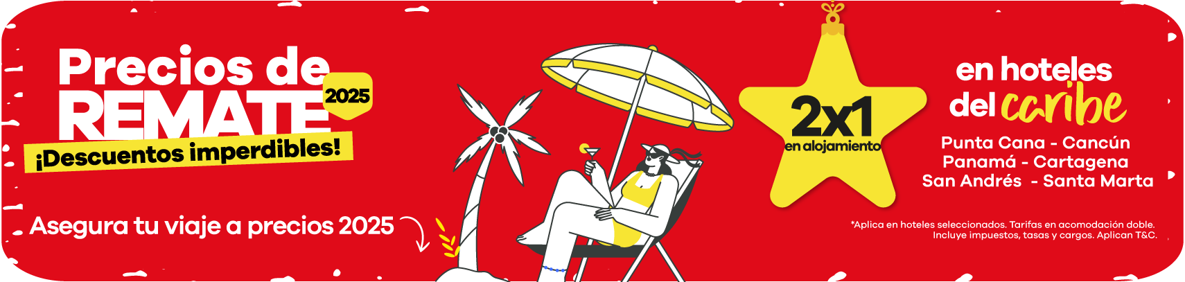 Precios de Remate con promociones 2x1 en hoteles del Caribe, incluyendo Punta Cana, Cancún, Panamá, Cartagena, San Andrés y Santa Marta