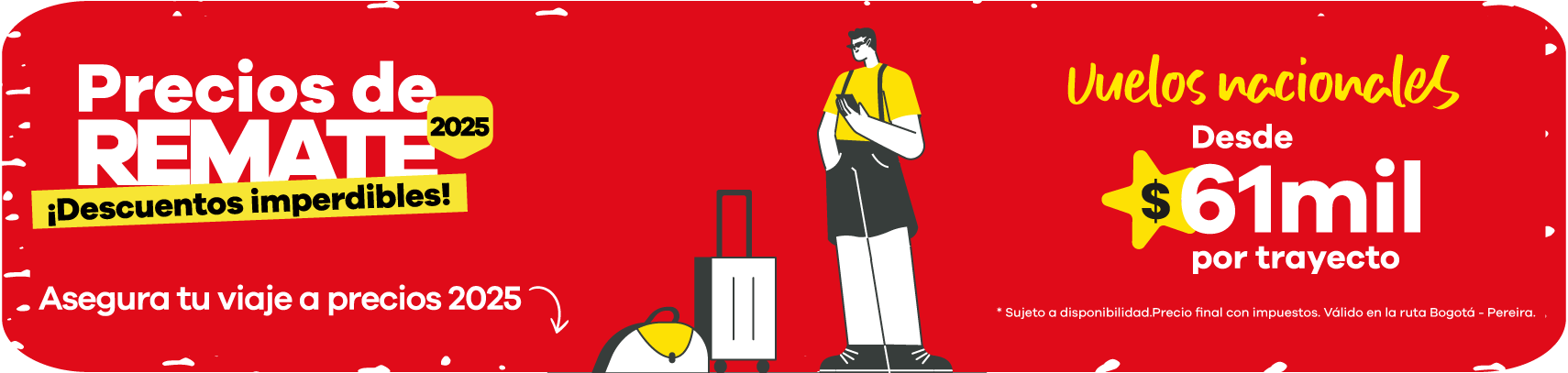 oferta en vuelos nacionales con precios desde $61 mil por trayecto, promoción 2025 disponible en rutas como Bogotá–Pereira.