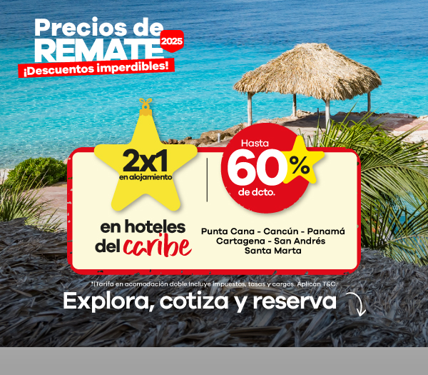 Precios de Remate con promociones 2x1 y descuentos de hasta 60% en hoteles del Caribe, incluyendo Punta Cana, Cancún, Panamá, Cartagena, San Andrés y Santa Marta