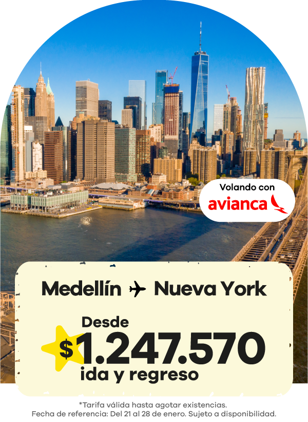 Promoción en vuelos Medellín a Nueva York desde $1.247.570 ida y regreso, ofertas para viajar a NYC.