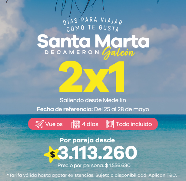 Promotional banner for Santa Marta Decameron Galeón: “2x1” from Medellín, May 25–28, all-inclusive for 4 days; price from 3,113,260 COP per couple.