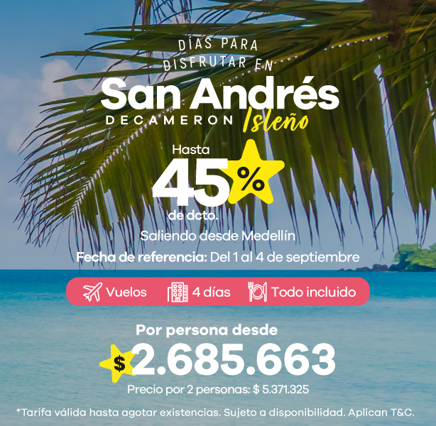 Promo banner: viaje a San Andrés desde Medellín con hasta 45% de descuento, 4 días y todo incluido (precio desde $2,685,663 para dos).