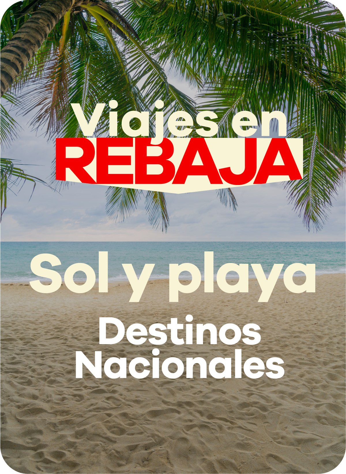 Destinos nacionales en rebaja: sol y playa