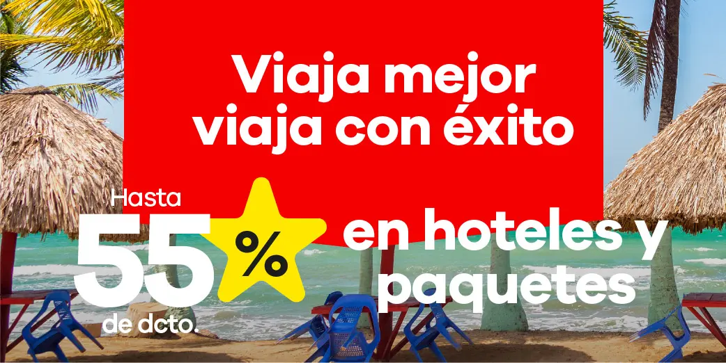 Viaja mejor, viaja con Éxito: hasta 55% de descuento en hoteles y paquetes