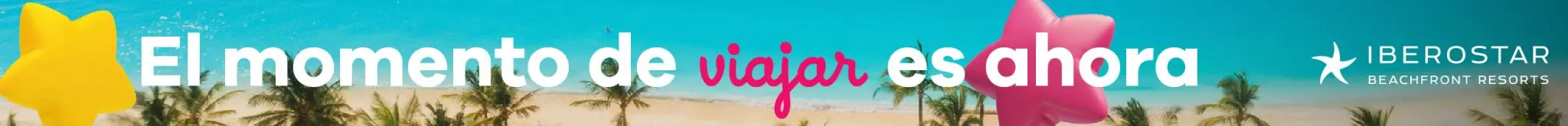 Iberostar Beachfront Resorts: el momento de viajar es ahora.