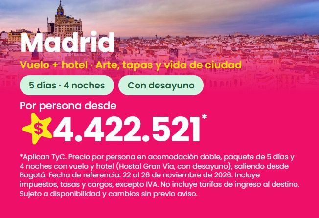 Paquete a Madrid: Hostal Gran Vía, 5 días y 4 noches con vuelo y desayuno, del 22 al 26 de noviembre de 2026, desde $4.422.521 por persona