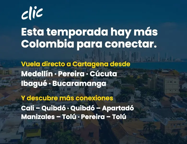Clic: esta temporada hay más Colombia para conectar. Vuela directo a Cartagena desde Medellín, Pereira, Cúcuta, Ibagué y Bucaramanga, y descubre las rutas Cali – Quibdó, Quibdó – Apartadó, Manizales – Tolú y Pereira – Tolú.